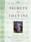 Bruce Wilkinson - Secrets of the Vine: Breaking Through to Abundance (The Breakthrough Series)