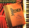 Product Image: Bill & Gloria Gaither and Their Homecoming Friends - Reunion: A Gospel Homecoming Celebration