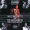 Product Image: Bill & Gloria Gaither and Their Homecoming Friends - Moments To Remember