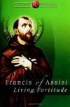 B Hanley - Francis of Assisi: Living Fortitude (Saints & Virtues)