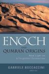 Gabrielle Boccaccini - Enoch and Qumran Origins: New Light on a Forgotten Connection