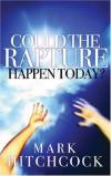 Mark Hitchcock - Could the Rapture Happen Today?