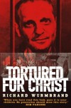 Richard Wurmbrand - Tortured for Christ