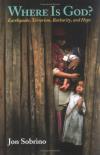 Jon Sobrino - Where Is God?: Earthquake, Terrorism, Barbarity, and Hope