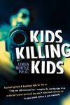 Linda Mintle - Kids Killing Kids (Christian Psychology)