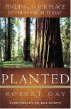 Robert Gay - Planted: Finding Your Place in the Church Today
