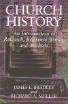 Bradley & Muller - Church History: An Introduction to Research, Reference Works and Methods