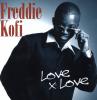 Freddie Kofi - Love X Love