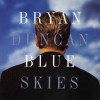 Bryan Duncan - Blue Skies