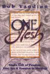 Bob Yandian - One Flesh: God's Gift to Passion: Love, Sex and Romance in Marriage