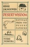 Henri J.M. Nouwen - Desert Wisdom: Sayings from the Desert Fathers