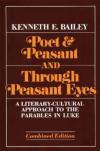 Kenneth Bailey - Poet and Peasant: Literary-cultural Approach to the Parables in Luke
