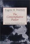 Eugene Peterson - The Contemplative Pastor: Returning to the Art of Spiritual Director