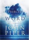 John Piper - Pierced by the Word: Thirty-One Meditations for Your Soul