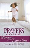 Germaine Copeland - Prayers That Avail Much: Blessings for Little Ones