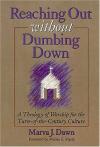 Marva J Dawn - Reaching Out Without Dumbing Down