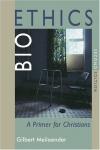 Gilbert Meilaender - Bioethics: A Primer for Christians: Revised