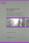 Graham Watts - Revelation and the Spirit: A Comparative Study of the Relationship Between the Doctrine of Revelation and Pneumatology in the Theology of Eberhar