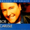 Product Image: Bob Carlisle - Shades Of Grace