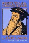 John Calvin - Institutes of the Christian Religion
