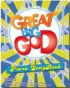 Great Big God - Great Big God Piano Songbook