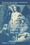 Leslie Allen - Books of Joel, Obadiah, Jonah and Micah (New International Commentary on the Old Testament)