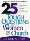 J. Lee Grady - 25 Tough Questions about Women and the Church: Answers from God's Word That Will Set Women Free