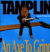 Product Image: Tamplin And Friends - An Axe To Grind