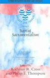 Cross & Thompson - Baptist Sacramentalism (Studies in Baptist History and Thought)