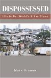 Mark Kramer - Dispossessed: Life In Our World's Urban Slums