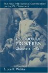 Bruce K Waltke - The Book of Proverbs, Chapters 1-15 (New International Commentary on the Old Testament)