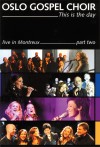 Oslo Gospel Choir - This Is The Day: Live In Montreux Part Two