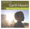 Product Image: Garth Hewitt - Journeys With Garth Hewitt: Africa - Wings Of Love Over Africa