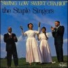 Product Image: Staple Singers - Swing Low Sweet Chariot