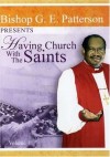 Product Image: Bishop G E Patterson - Bishop G E Patterson Presents Having Church With The Saints Vol 1