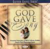 Product Image: Bill & Gloria Gaither and Their Homecoming Friends - God Gave The Song
