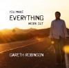 Product Image: Gareth Robinson - You Make Everything Work Out
