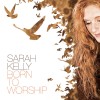 Product Image: Sarah Kelly - Born To Worship Limited Edition
