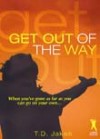 Bishop T D Jakes - Get Out the Way