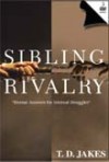 Bishop T D Jakes - Sibling Rivalry