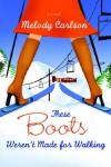 Melody Carlson - These Boots Weren't Made for Walking