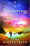 Jane Kirkpatrick - A Tendering in the Storm