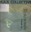 M A S Collective ftg Su Su Bobien - Stand Up