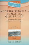Mark Hopkins - Nonconformity's Romantic Generation: Evangelical and Liberal Theologies in Victorian England