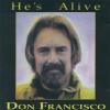 Don Francisco - He's Alive