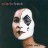 Catherine Francis - Inside Story