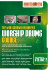 Musicademy - Worship Drums Course: Beginners Vol 2