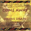 Product Image: Wayne Drain - Come Away