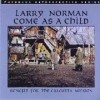 Product Image: Larry Norman - Come As A Child (reissue)