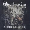 Product Image: Eden Burning - Mirth & Matter